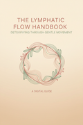The Lymphatic Flow Handbook: Detoxifying Through Gentle Movement — digital guide cover